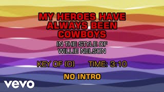 Willie Nelson - My Heroes Have Always Been Cowboys (Karaoke)