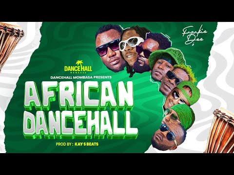 FRANKIE DEE -  AFRIKAN DANCEHALL ( New African Dancehall Music ) 