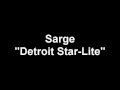 Sarge - Detroit Star-Lite