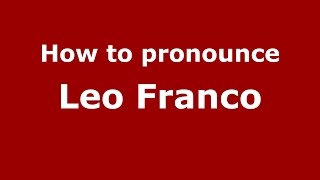 How to pronounce Leo Franco