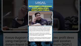 Kasus Mark-up Desa Jadi Perhatian DPR, Amsal Diminta Bebas