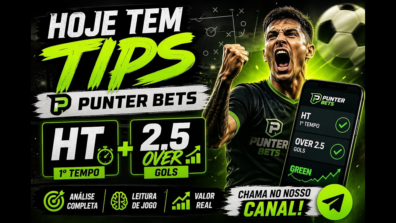 🚨 TIPS PUNTER BETS HOJE 🔥 +30 ANÁLISES HT & OVER 2.5 💰 DUPLAS PRA ALAVANCAR A BANCA!