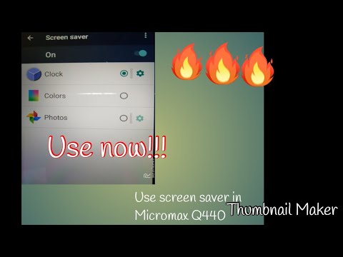 Use Screen saver in Micromax Q440...