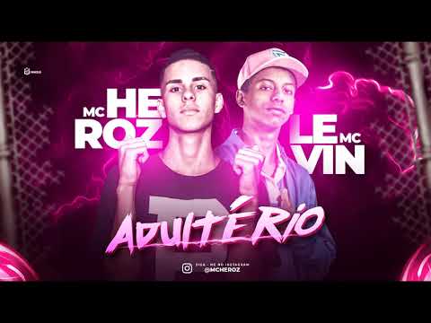 MC Heroz - ADULTÉRIO / ELA ME LIGOU 📞 ( feat. MC Levin ) Brega Funk