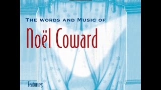 Words and Music of Noel Coward - Songs From the 20s, 30s & 40s (Past Perfect) Full Album