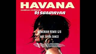 Download lagu DJ SHAHINYAN_Camila Cabello_Havana_MIX Zurna Dance_Remix Armenia 6.8 mp3