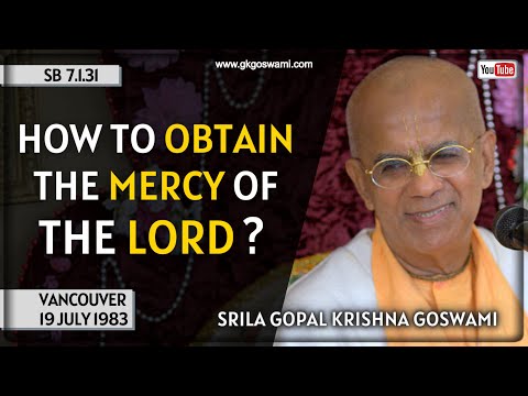How to obtain the mercy of the Lord? | Srila Gopal Krishna Goswami | SB 7.1.31 | Vancouver | 1983