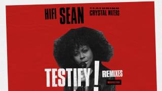 Hifi Sean featuring Crystal Waters &#39;Testify&#39; (Luke Solomon&#39;s Body Edit)