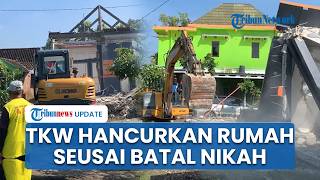 TKW Asal Ngawi Rusak Rumah Rp150 Juta Pakai Alat Berat usai Batal Menikah dengan Kekasih