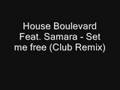 House Boulevard Feat. Samara - Set me free ...