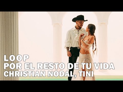 Christian Nodal, TINI- Por el Resto de Tu Vida 1 Hour Loop/ En Bucle