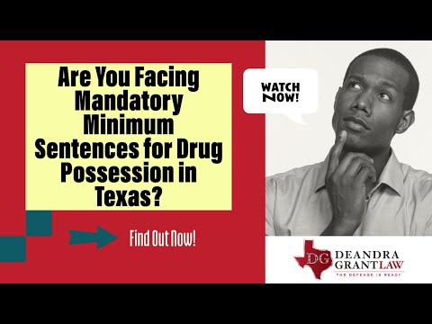 Are You Facing Mandatory Minimum Sentences for Drug Possession in Texas? Learn Your Rights Now!