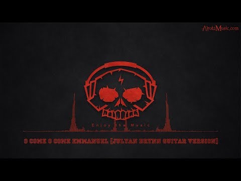 O Come O Come Emmanuel [Guitar Version] by Julyan Brynn - [Christmas Music]