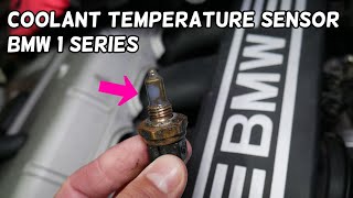 COOLANT TEMPERATURE SENSOR REPLACEMENT LOCATION BMW E81 E82 E87 E88 125i 128i 230i 125i 140i