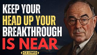 Your Breakthrough Is Coming—Hold On to Faith | CS Lewis Inspired #christianmotivation