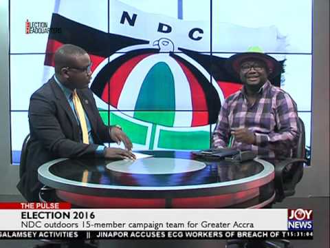 NDC outdoors 15-member campaign team - The Pulse on Joy News (25-8-16)
