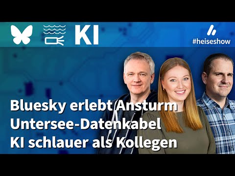 #heiseshow: Bluesky, Seekabel-Sabotage, KI im Kollegenvergleich