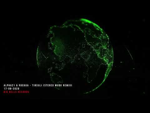 ALPHA21 & Rockka - Tirsuli (STEREO MUNK Remix) [Big Bells Records]