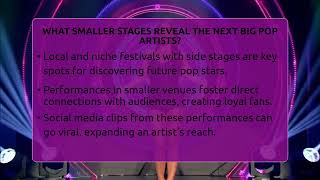 What Smaller Stages Reveal The Next Big Pop Artists? - Pop Music Gurus