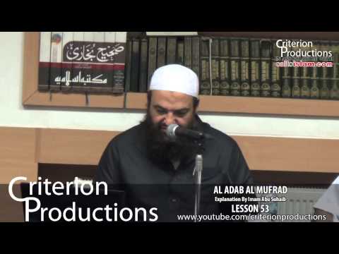 Al Adab Al Mufrad - Lesson 53 By Abu Suhaib