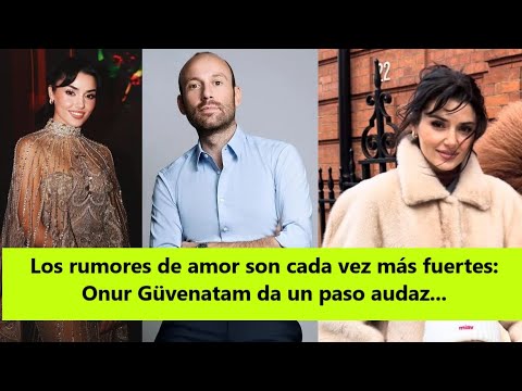 Love rumors are getting stronger: Onur Güvenatam takes a bold step...
