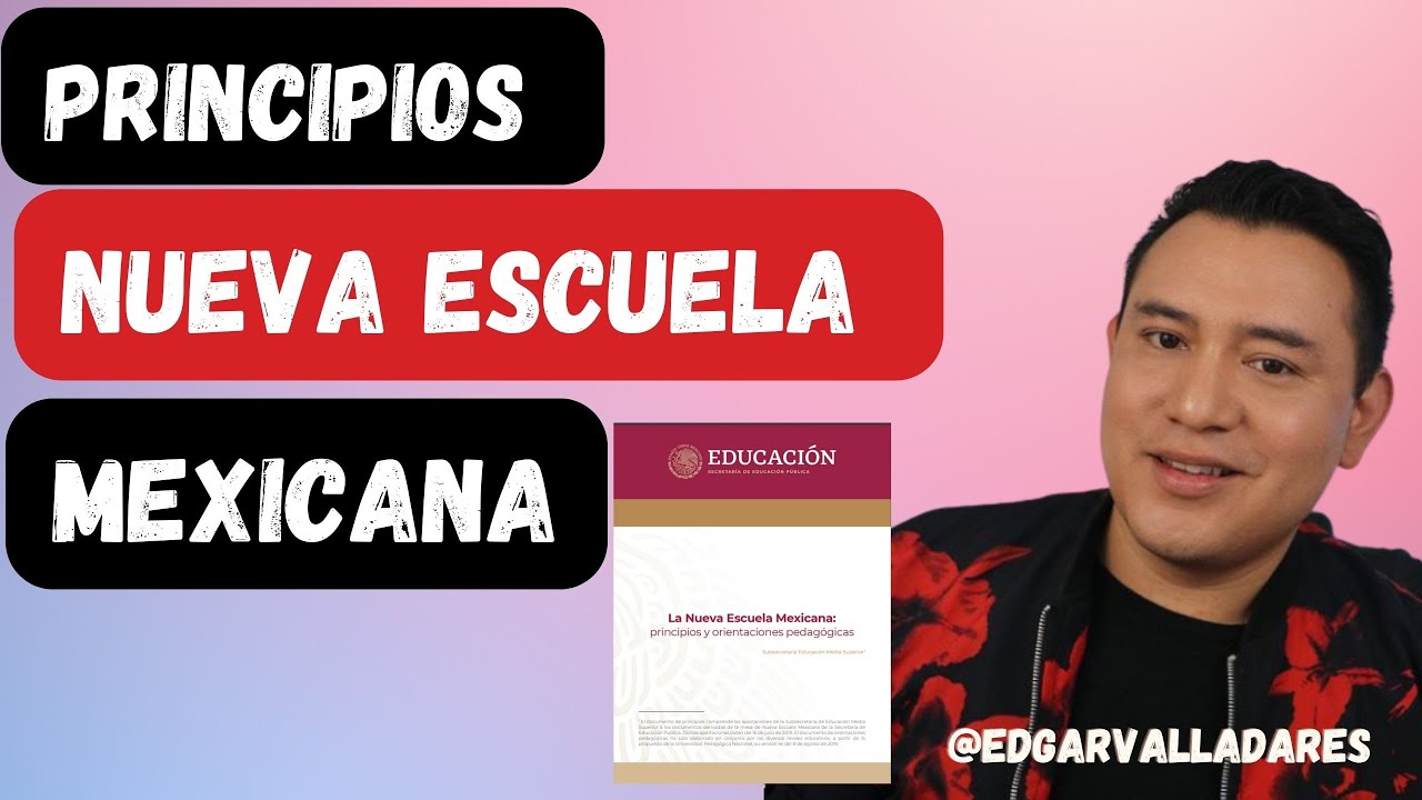 PRINCIPIOS DE LA NUEVA ESCUELA MEXICANA