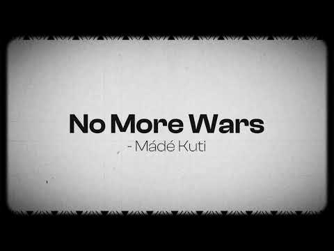 Mádé Kuti - No More Wars (Official Lyric Video)