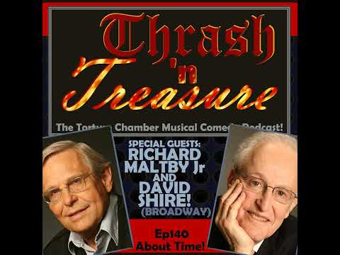 Ep140 About Time! w/ Richard Maltby Jr and David Shire! (Broadway!)