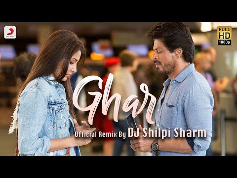 Ghar - Official Remix by DJ Shilpi Sharma | Anushka | Shah Rukh | Pritam | Imtiaz Ali