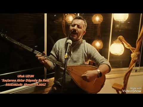 Ufuk UZUN- Saçlarına Aklar Düşmüş Be Reis