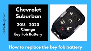 Chevrolet Suburban Key Fob Battery Replacement (2015 - 2020)