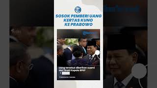 Sosok Pemberi Uang Kertas Kuno Bersejarah kepada Prabowo, Buat sang Presiden Berhenti Lama