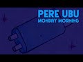 Pere Ubu - Monday Morning (karaoke)