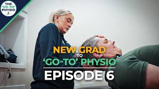 From New Grad To 'Go-To' Physio | Episode 6: From Training to Treatment