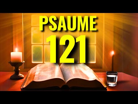 PSAUME 121 | PROTECTION, MIRACLE DIVIN ET VICTOIRE IMMÉDIATE | PRIÈRE PUISSANTE