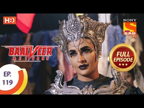 Baalveer Returns - Ep 119 - Full Episode - 21st February 2020