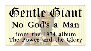 Gentle Giant - No God&#39;s a Man