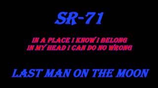 SR-71 (Now You See Inside) Last Man On The Moon lyrics