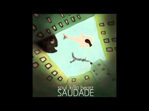 Soul Killa Beatz - Saudade (Official)