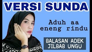 Download lagu BALASAN ADEK JILBAB UNGU VERSI BAHASA SUNDA | ADUH AA ENENG RINDU mp3