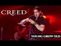 CREED YOUNG GROW OLD LEGENDADO