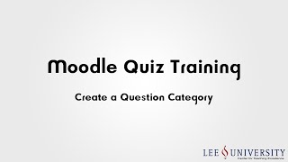 Moodle Quiz Training Video #01 - Create a Question Category