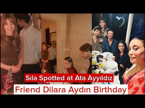 Sıla Türkoğlu Spotted at Ata Ayyıldız Friend Dilara Aydın Birthday