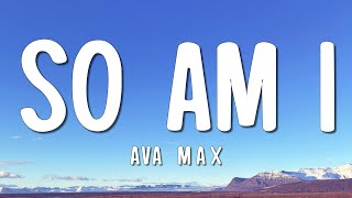 Download lagu Ava Max - So Am I (Lyrics) mp3