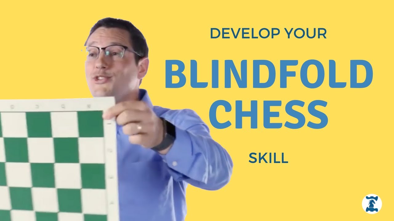 How to Develop Blindfold Chess Skill