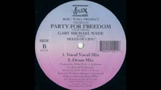 Rob / Wall Project Featuring Gary Michael Wad - Party For Freedom (Vocal Vocal Mix)