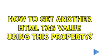 How to get another html tag value using this property?