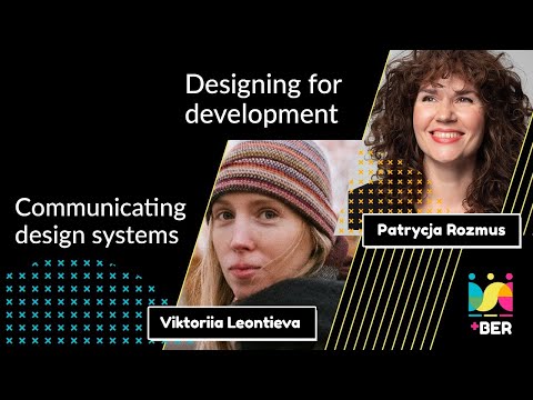 Designing for Development & Communicating Design Systems (DSCC Berlin)