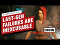 Why Cyberpunk 2077 Should Not Get a Pass On Last Gen's Failures - IGN Now