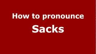 How to pronounce Sacks